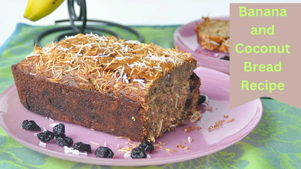 Banana and Coconut Bread Recipe