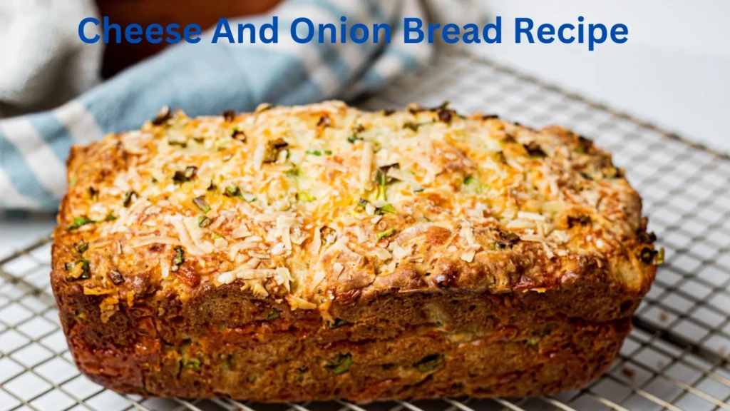 Cheese And Onion Bread Recipe