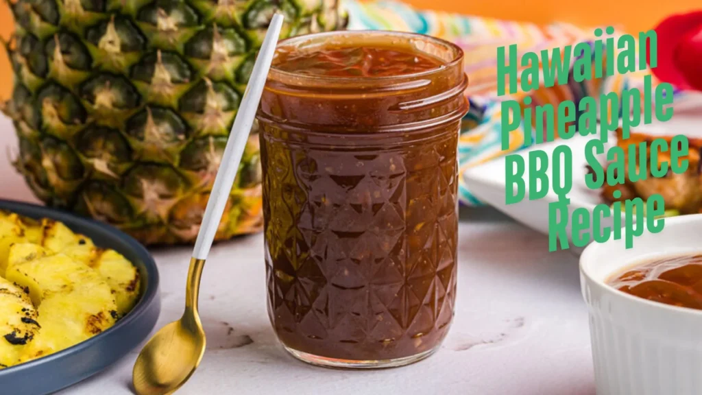 Hawaiian Pineapple BBQ Sauce Recipe